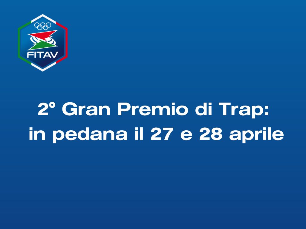 Il Trap in pedana per il 2° Gran Premio 2024